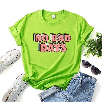 Women’s “No Bad Days” Cotton Graphic T-Shirt – Casual Positive Vibes Tee
