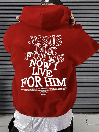 Jesus Died For Me Now I Live For Him Men's Hoodie – Loose Fit Cotton Blend Casual Sweatshirt