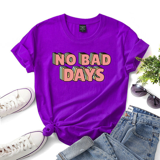 Women’s “No Bad Days” Cotton Graphic T-Shirt – Casual Positive Vibes Tee