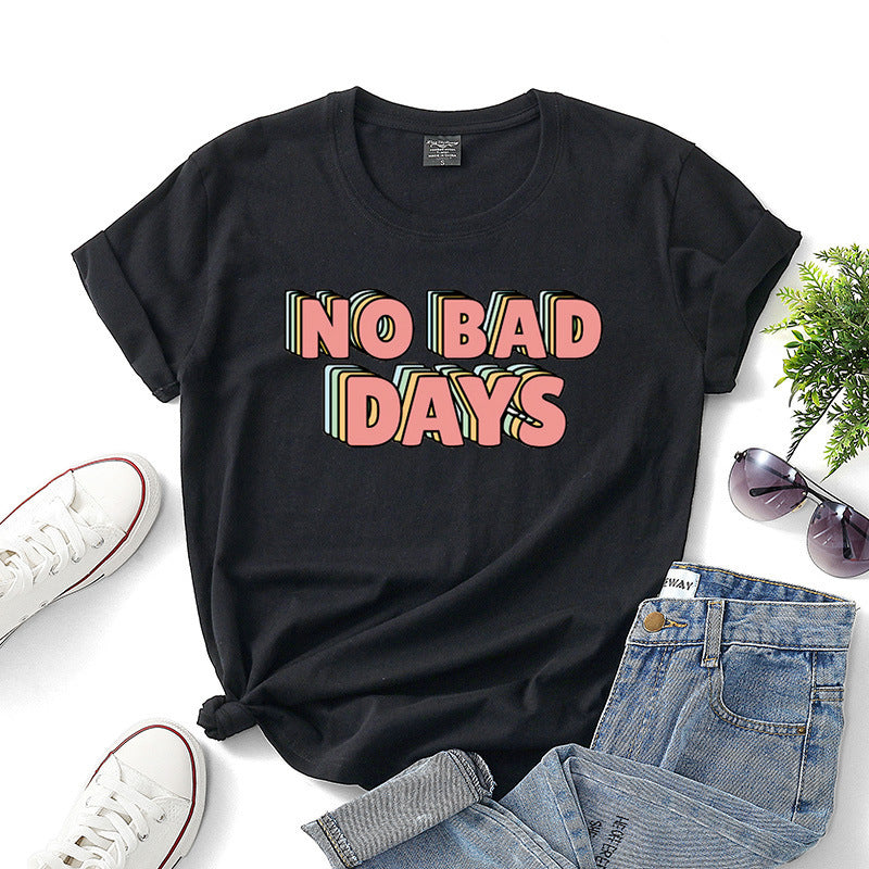 Women’s “No Bad Days” Cotton Graphic T-Shirt – Casual Positive Vibes Tee