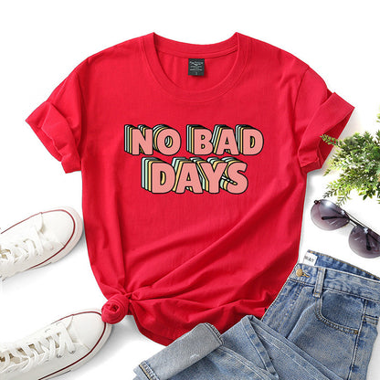 Women’s “No Bad Days” Cotton Graphic T-Shirt – Casual Positive Vibes Tee