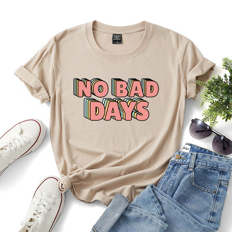 Women’s “No Bad Days” Cotton Graphic T-Shirt – Casual Positive Vibes Tee