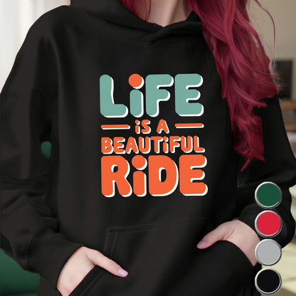Life Is Beautiful Ride Women’s Hoodie – Cozy Graphic Pullover Sweatshirt for Casual Fall/Winter Style
