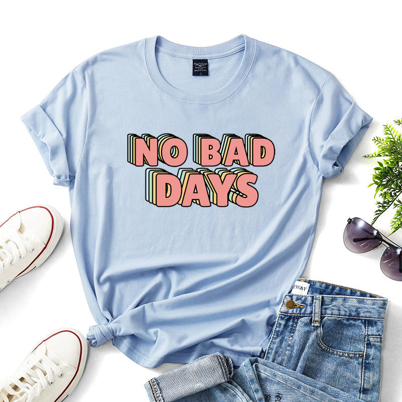 Women’s “No Bad Days” Cotton Graphic T-Shirt – Casual Positive Vibes Tee