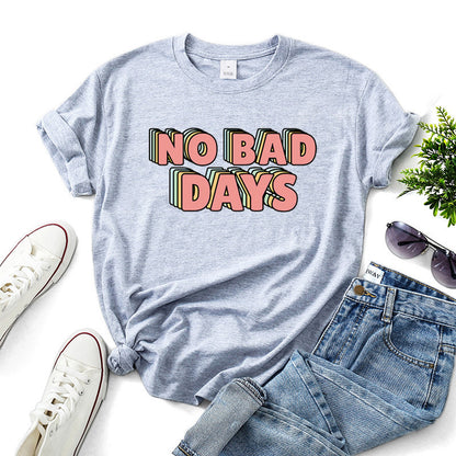 Women’s “No Bad Days” Cotton Graphic T-Shirt – Casual Positive Vibes Tee