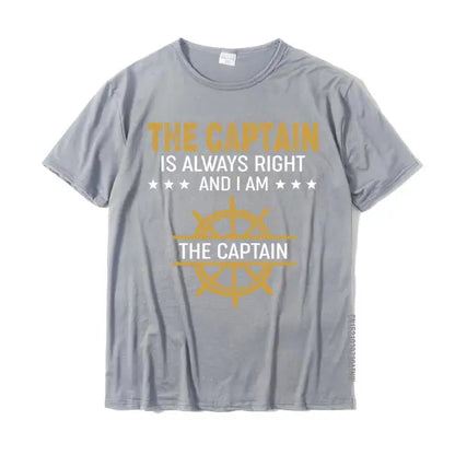 The Captain Is Always Right And I Am The Captain Funny Summer T-Shirts