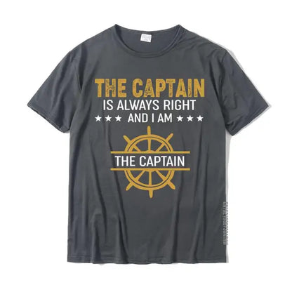 The Captain Is Always Right And I Am The Captain Funny Summer T-Shirts