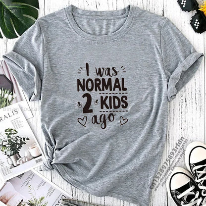 I Was Normal 4 Kids Ago T Shirt Funny Mom Life Casual Graphic Tee Cute Letter Print Tired Mom Shirt