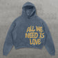 All We Need is Love Cool Graphic Hoodies