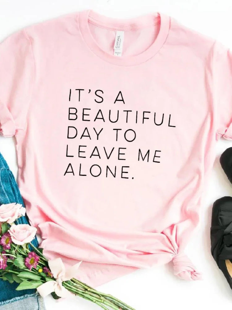 Its A Beautiful Day To Leave Me Alone T Shirt Women Short Sleeve Letter Print O Neck Loose Tee Summer Tops