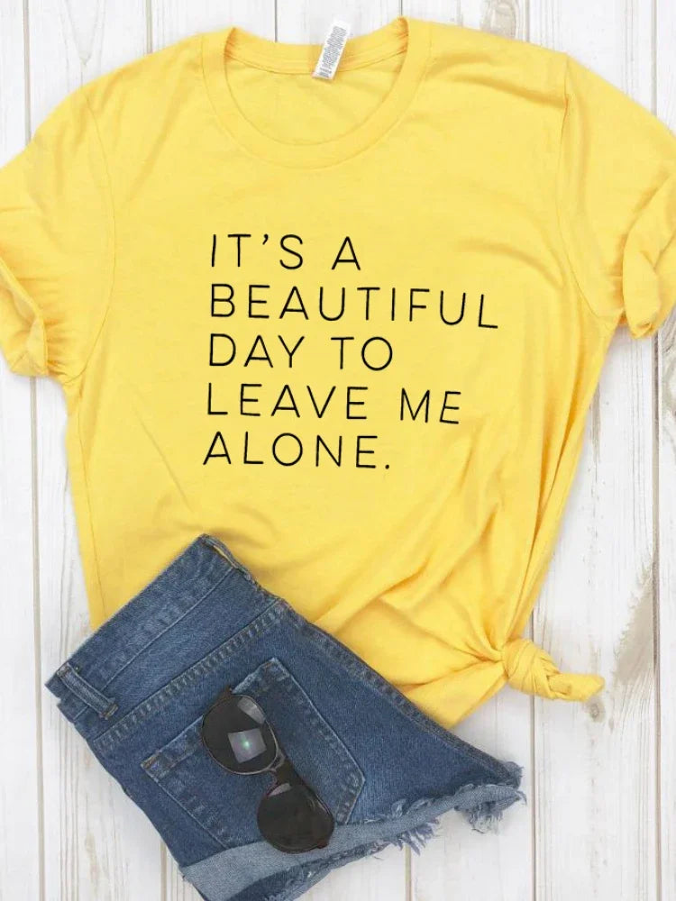 Its A Beautiful Day To Leave Me Alone T Shirt Women Short Sleeve Letter Print O Neck Loose Tee Summer Tops