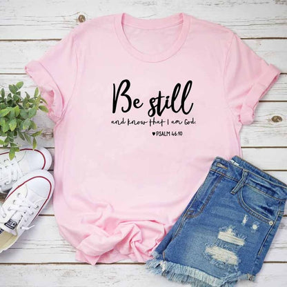 Be Still And Know That I Am God - Christian Graphic Tee, Faith-Based Cotton Crew Neck Short Sleeve T-Shirt